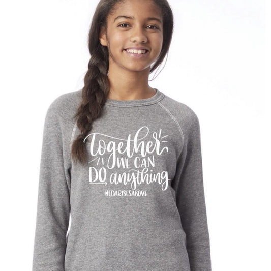 Together We Can Do Anything Sweatshirt